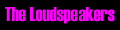 The Loudspeakers
